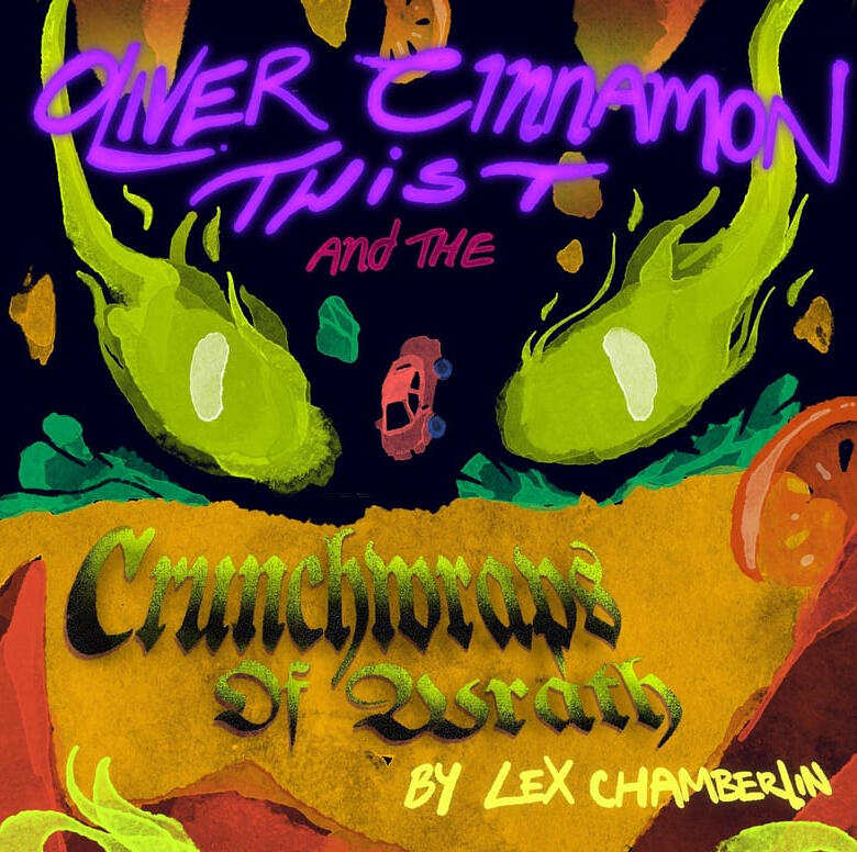 Art for Oliver Cinnamon Twist and the Crunchwraps of Wrath